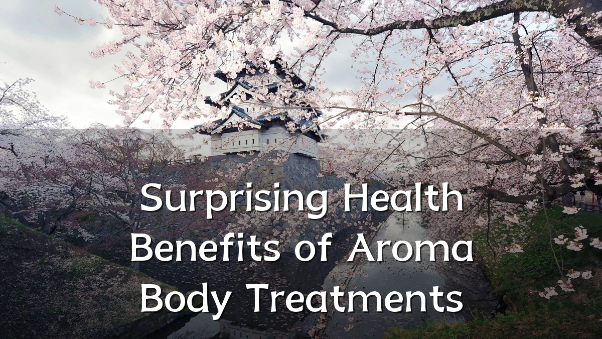 Surprising Health Benefits of Aroma Body Treatments