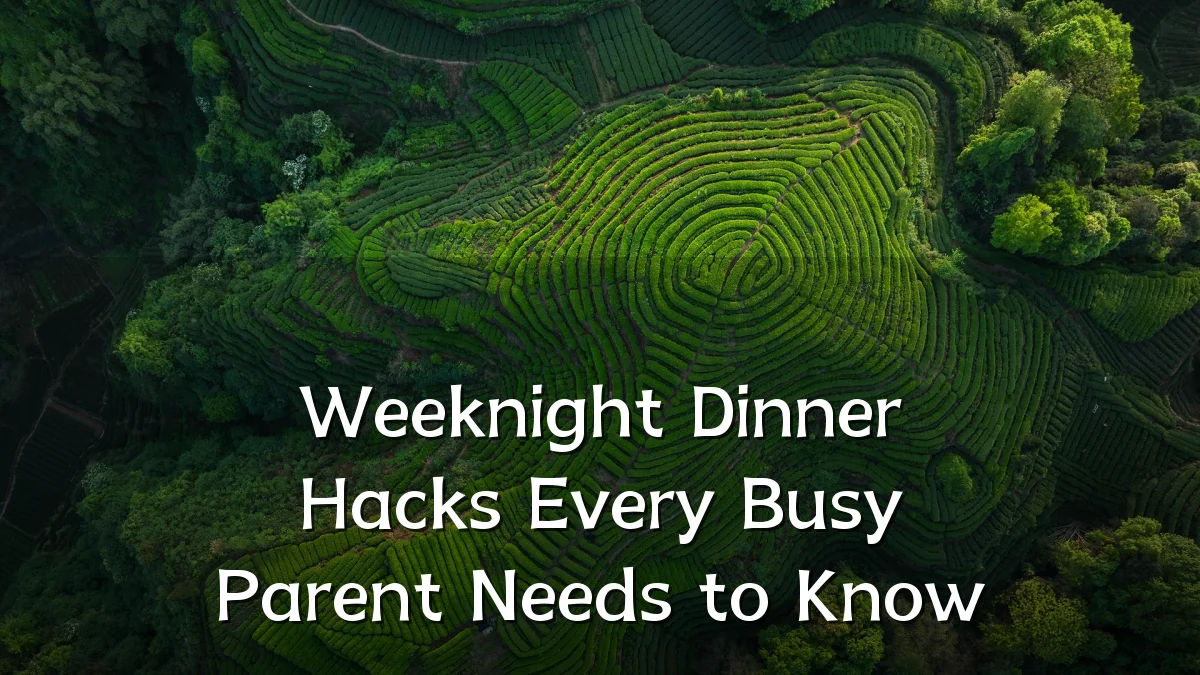 Weeknight Dinner Hacks Every Busy Parent Needs to Know