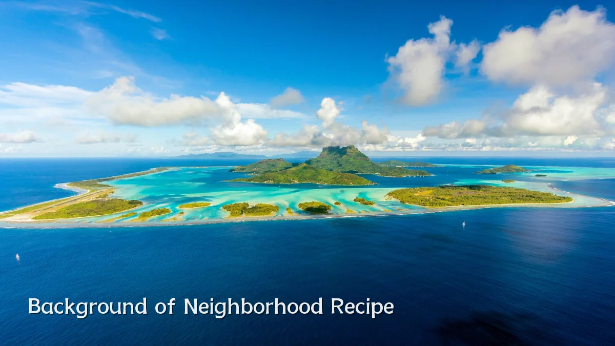 Background of Neighborhood Recipe
