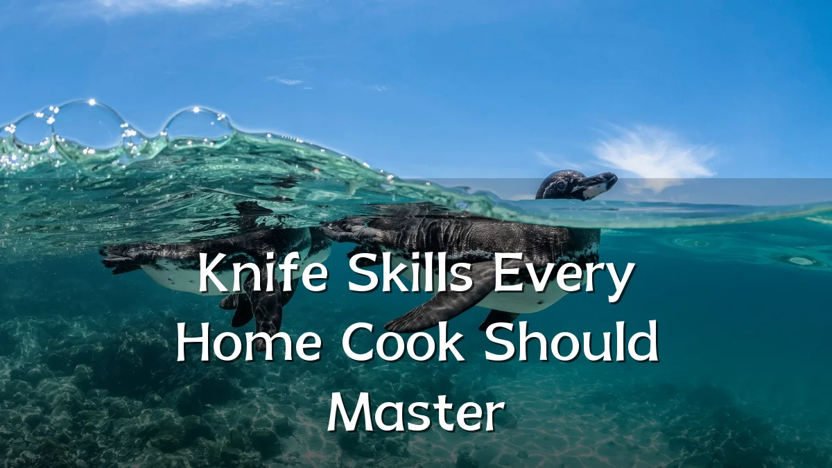 Knife Skills Every Home Cook Should Master